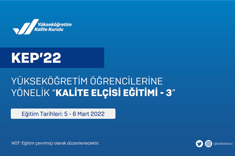 Yükseköğretim Öğrencilerine Yönelik “Kalite Elçisi Eğitimi - 3" (KEP'22)