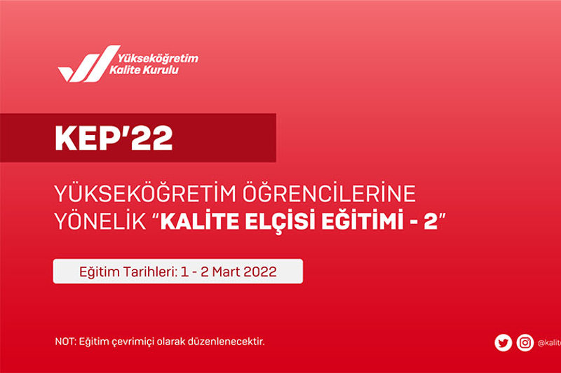 Yükseköğretim Öğrencilerine Yönelik Kalite Elçisi Eğitim Programı - 2 (KEP’22)